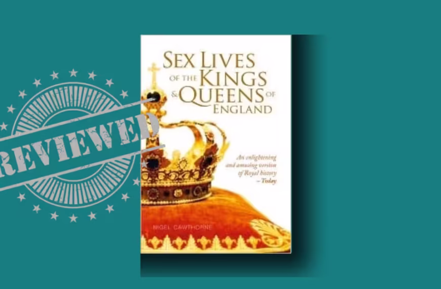 Sex Lives of the Kings and Queens of England review