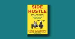 Side Hustle: Build a side business and make extra money - without quitting your day job