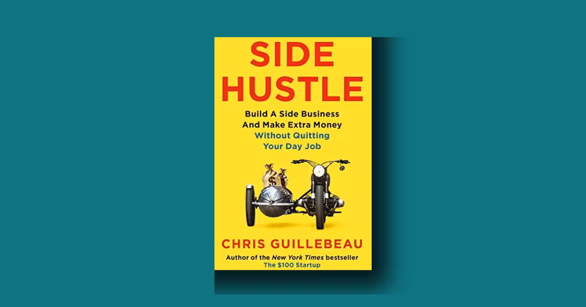 Side Hustle: Build a side business and make extra money - without quitting your day job