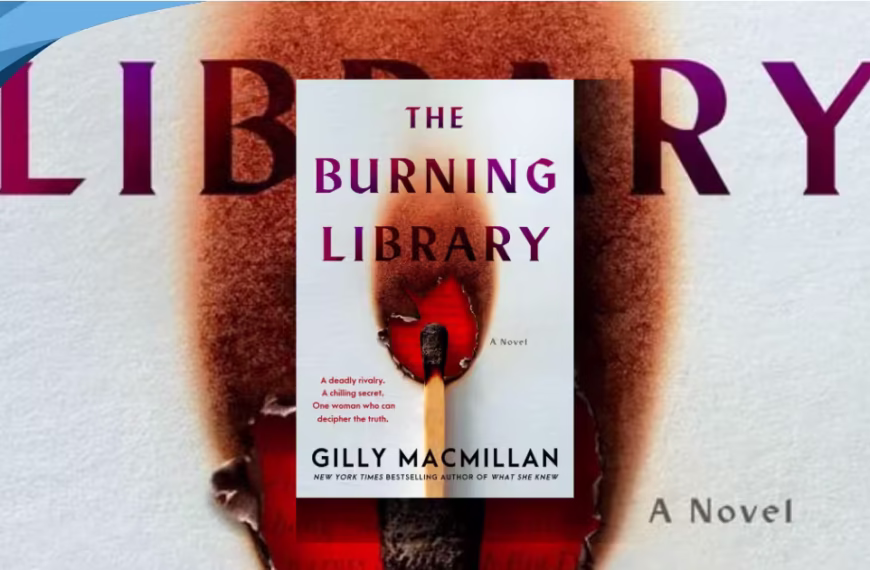 The Burning Library by Gilly Macmillan brutal feminist thriller review