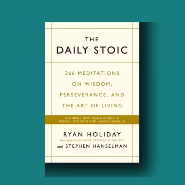 The Daily Stoic: 366 Meditations on Wisdom, Perseverance and the Art of Living