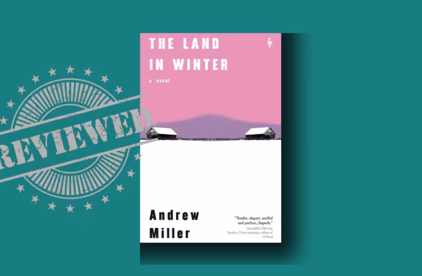 The Land in Winter by Andrew Miller review