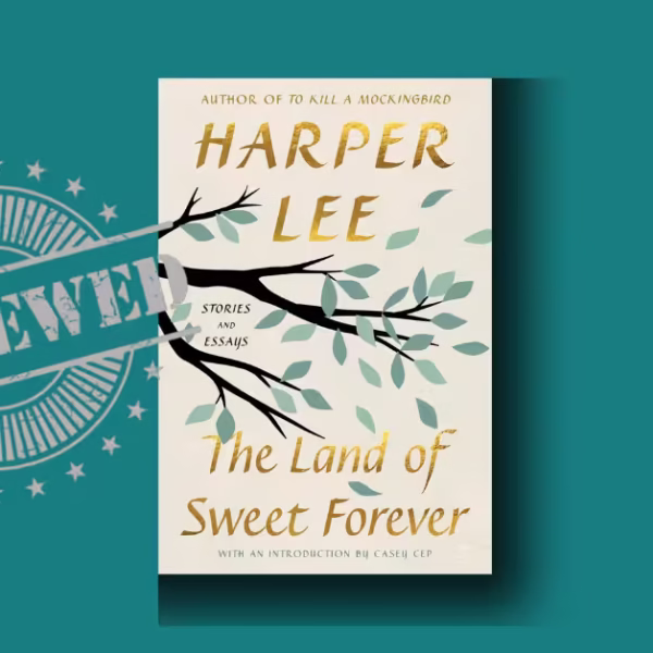 The Land of Sweet Forever by Harper Lee: Must-read Guide