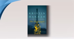 The Nightingale by Kristin Hannah: Heartbreaking WWII Epic Reviewed