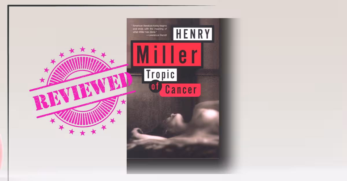 Tropic of Cancer summary – Banned but Brilliant: The Ultimate No-Nonsense Guide