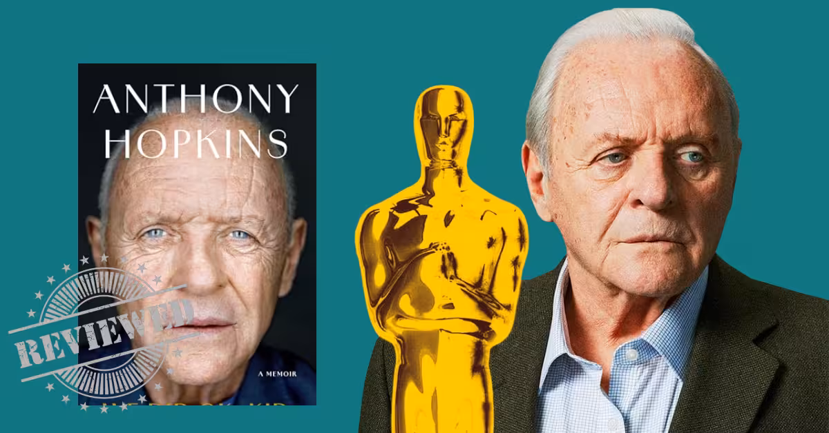 We Did OK, Kid: A Memoir by Anthony Hopkins review
