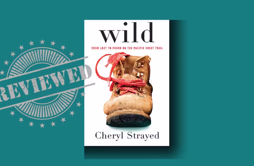 Wild- From Lost to Found on the Pacific Crest Trail review