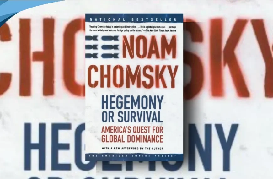 Hegemony or Survival: Noam Chomsky