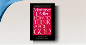 How to Think About God: Risky Ideas, Strong Argument for God Explained