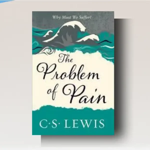Problem of Pain Review: Does Lewis Solve the Puzzle of Evil? 10 Crucial Points You Must Note