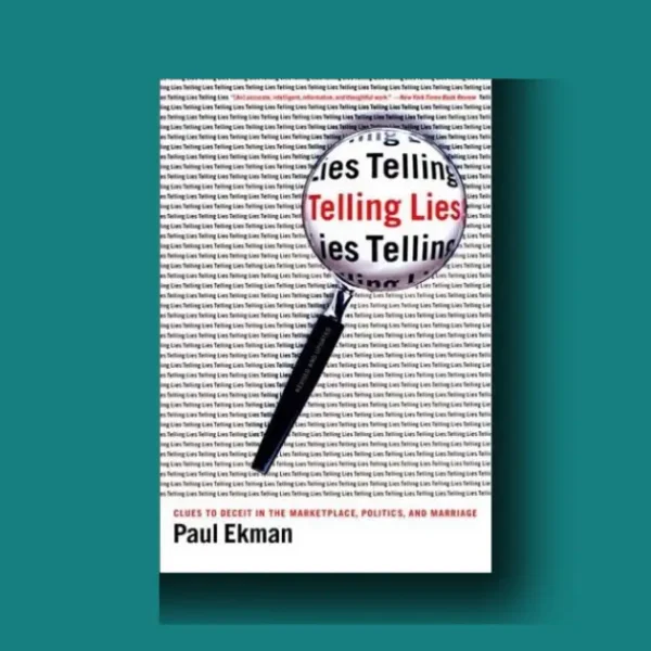 Spot a Liar: Unmask Deceit with Paul Ekman’s Proven Clues in Telling Lies