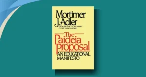 The Paideia Proposal: An Educational Manifesto