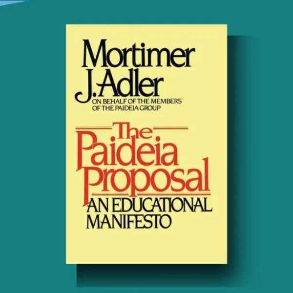 The Paideia Proposal: An Educational Manifesto