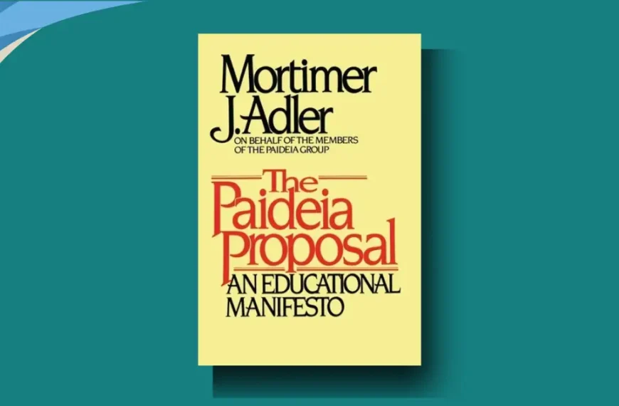 The Paideia Proposal: An Educational Manifesto