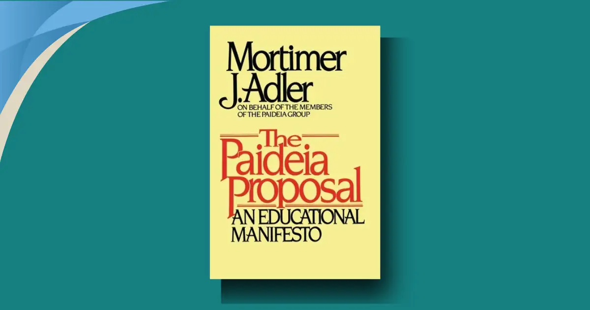 The Paideia Proposal: An Educational Manifesto