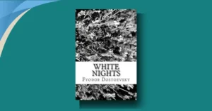 White Nights Analysis: Dostoevsky's Heartbreaking Study of Loneliness
