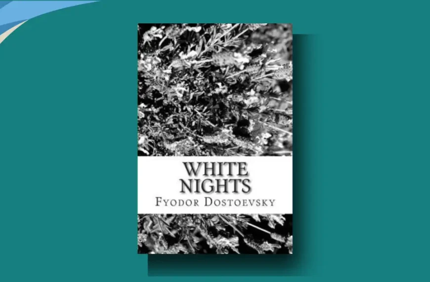 White Nights Analysis: Dostoevsky's Heartbreaking Study of Loneliness