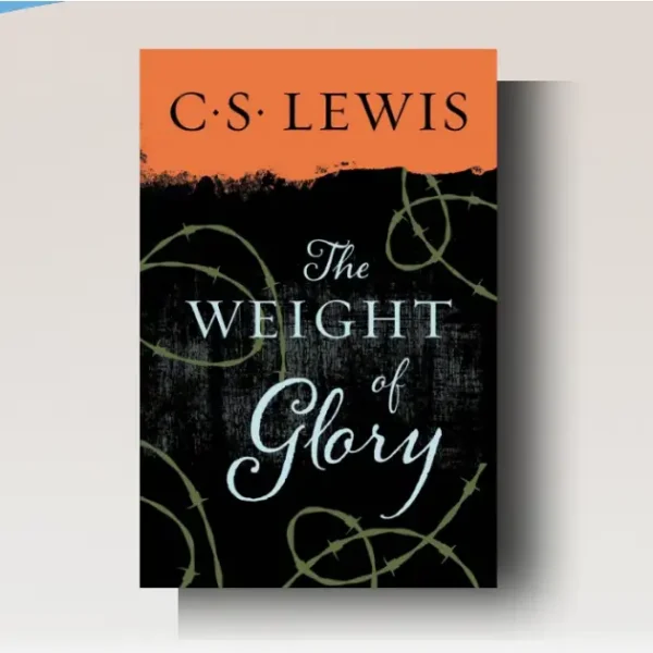 The Weight of Glory Summary: Why Your Deepest Longing is Real