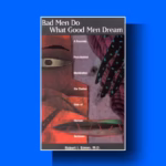 Bad Men Do What Good Men Dream Review: